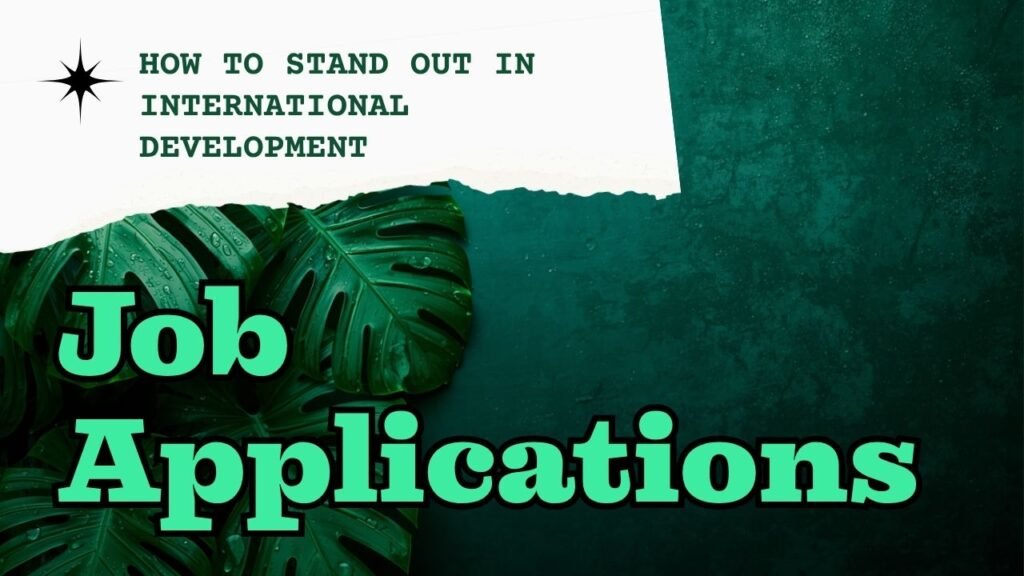 Graphic with green monstera leaves on a dark teal textured background with a torn white paper accent. Text reads: How to Stand Out in International Development Job Applications. myimpactnarrative.ai
