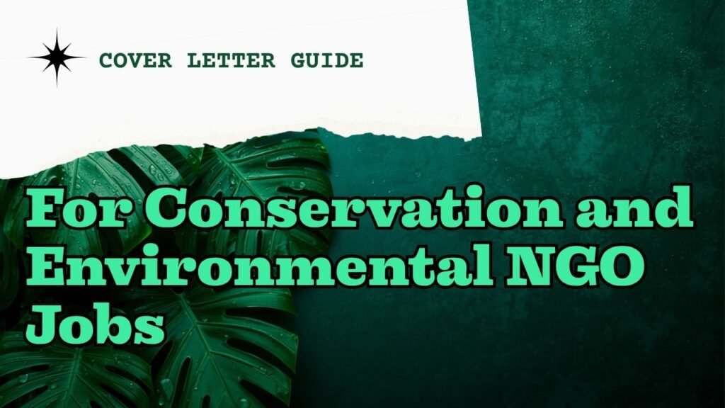 Graphic with green monstera leaves on a dark teal textured background with a torn white paper accent. Text reads: Cover Letter Guide. For Conservation and Environmental NGO Jobs. myimpactnarrative.ai