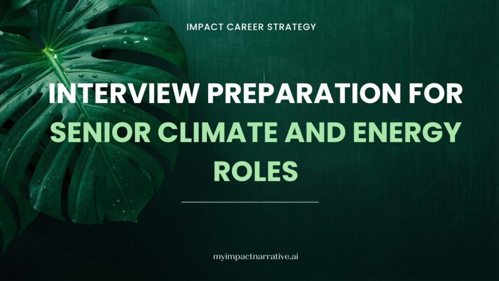 Graphic with green monstera leaves on a dark teal textured background. Text reads: Impact Career Strategy. Interview Preparation for Senior Climate and Energy Roles. myimpactnarrative.ai