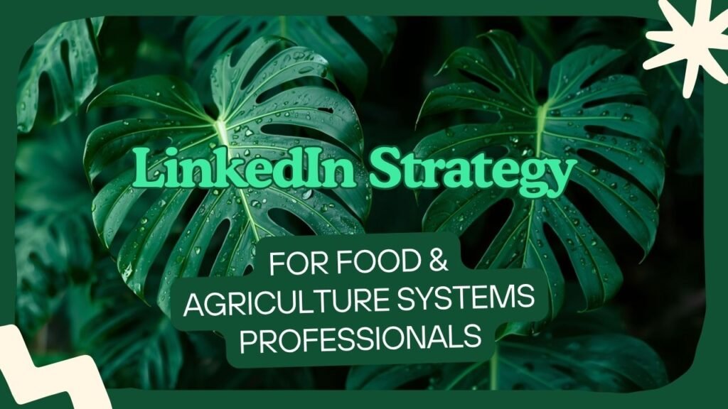 Graphic with green monstera leaves on a dark green background with cream decorative accents. Text reads: LinkedIn Strategy. For Food & Agriculture Systems Professionals. myimpactnarrative.ai